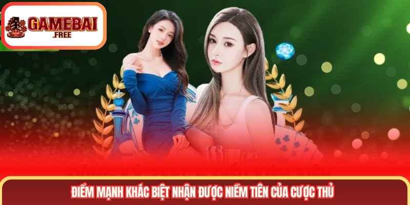Điểm mạnh khác biệt nhận được niềm tiên của cược thủ