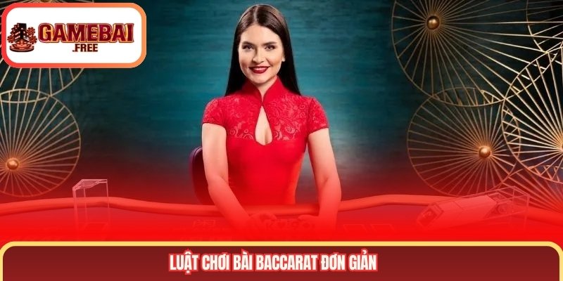 Luật chơi bài baccarat đơn giản