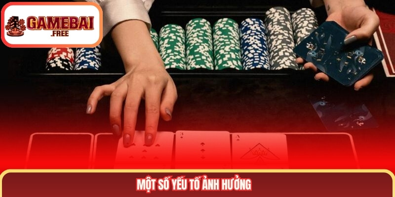 Một số yếu tố ảnh hưởng
