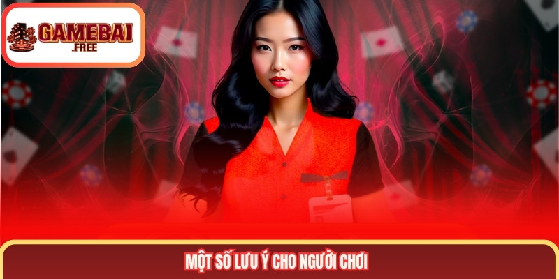 Một số lưu ý cho người chơi