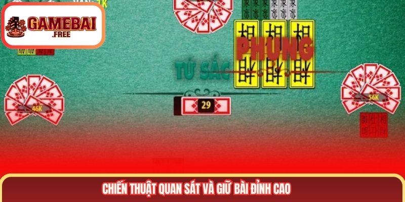 Chiến thuật quan sát và giữ bài đỉnh cao