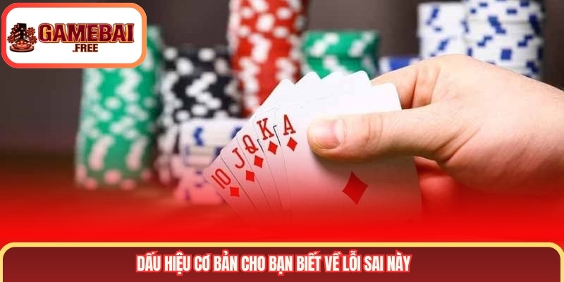 Dấu hiệu cơ bản cho bạn biết về lỗi sai này