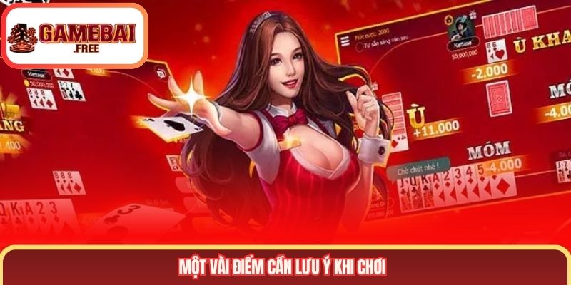 Một vài điểm cần lưu ý khi chơi