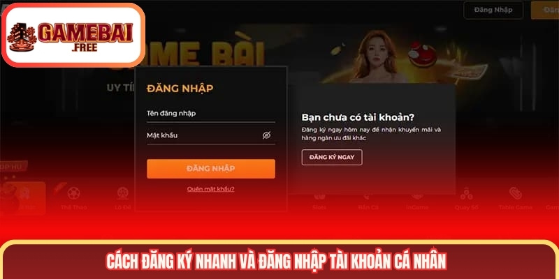 Cách đăng ký nhanh và đăng nhập tài khoản cá nhân