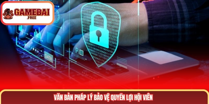 Văn bản pháp lý bảo vệ quyền lợi hội viên