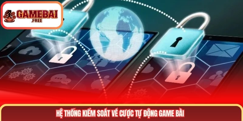 Hệ thống kiểm soát vé cược tự động Game Bài