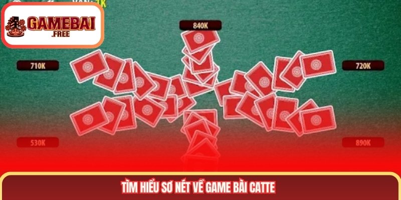 Tìm hiểu sơ nét về game bài catte