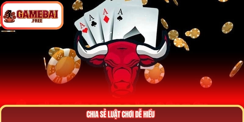 Chia sẻ luật chơi dễ hiểu