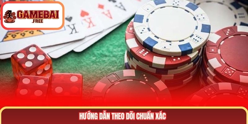 Hướng dẫn theo dõi chuẩn xác