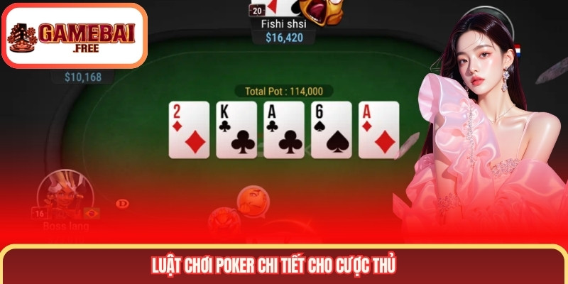 Luật chơi Poker chi tiết cho cược thủ 