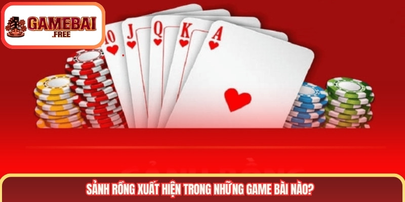 Sảnh Rồng xuất hiện trong những game bài nào?