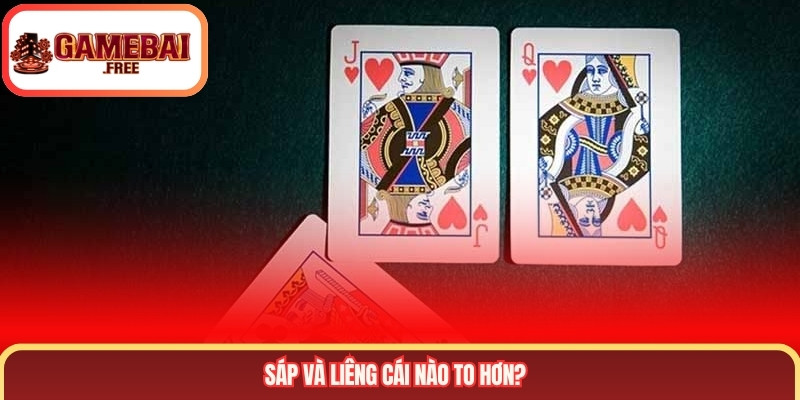 Sáp và liêng cái nào to hơn?