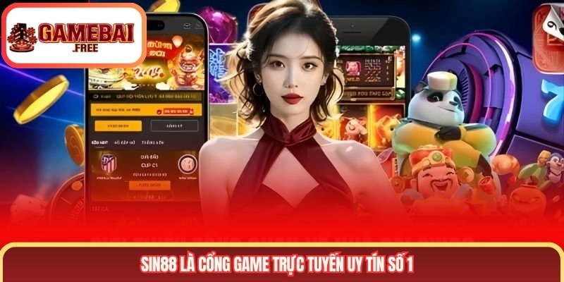 SIN88 là cổng game trực tuyến uy tín số 1 